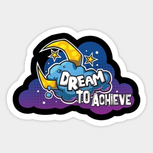 Dream To Achieve Creative Colorful Funny Design Sticker